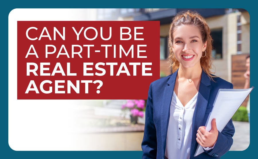 Can You be a Part Time Real Estate Agent