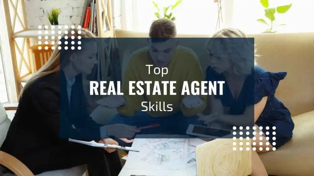 top skills every real estate agent needs to succeed