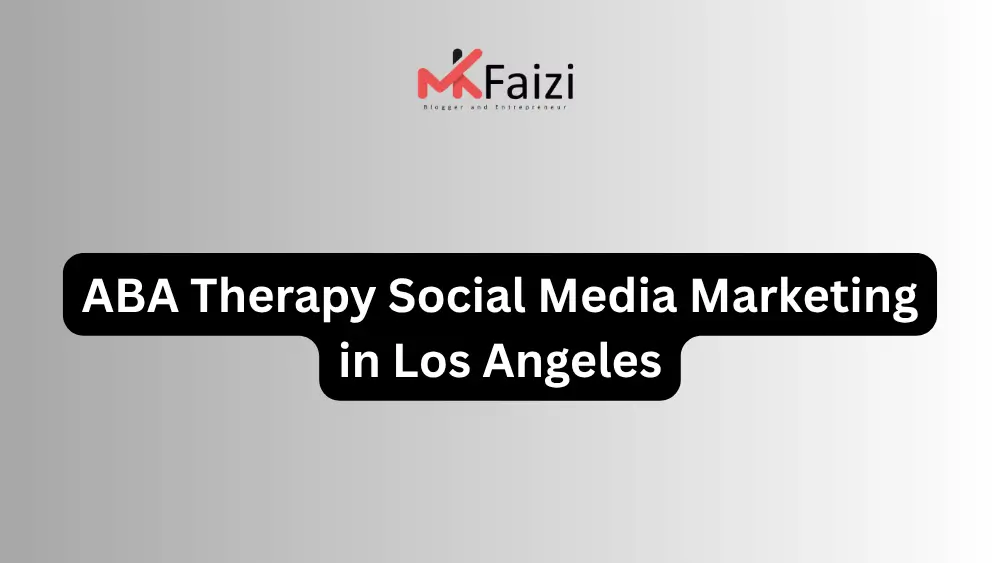 ABA Therapy Social Media Marketing in Los Angeles