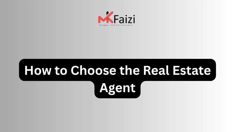 How to Choose the Real Estate Agent