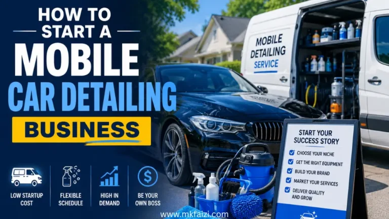 Featured image for how to start a mobile car detailing business, showing a luxury black car, mobile detailing van, cleaning equipment, and startup checklist in a professional suburban setting.